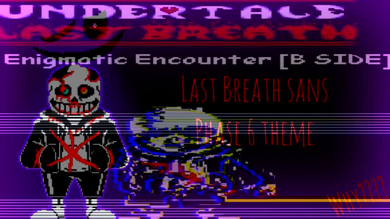 Undertale Enigmatic Encounter Last Breath Sans Phase 6 Theme Ravedj